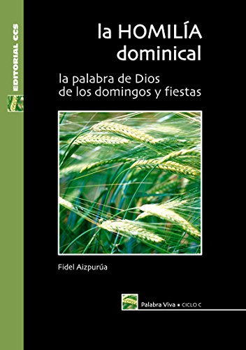 La homilía dominical. Ciclo C: 1 (Palabra viva) (Spanish Edition)