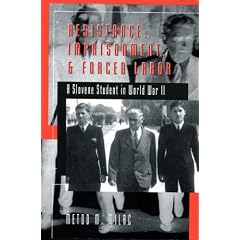 Resistance, Imprisonment, & Forced Labor: A Slovene Student in World War II