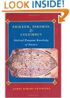 Erikson, Eskimos, and Columbus: Medieval European Knowledge of America