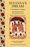 Sultana's Dream: A Feminist Utopia and Selections from The Secluded Ones (0935312838) by Jahan, Roushan