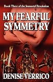 Click here to read the review of My Fearful Symmetry by Denise Verrico