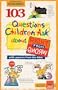 103 Questions Children Ask about Right from Wrong (Questions Children Ask)
