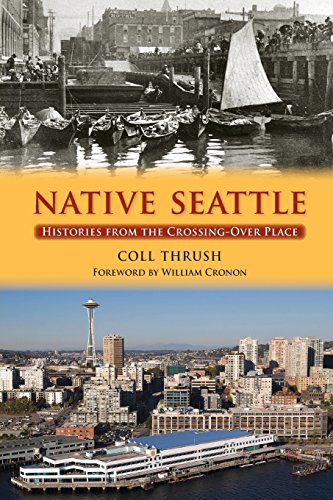 native seattle histories from the crossing over place weyerhaeuser environmental books