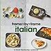 Italian: A Visual Step-by-step Cookbook (Frame by Frame)