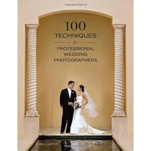 100 Techniques for Professional Wedding Photographers