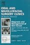Diagnosis and Management of Skin Cancer, An Issue of Oral and Maxillofacial Surgery Clinics, 1e (The Clinics: Surgery)