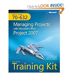 MCTS Self-Paced Training Kit (Exam 70-632): Managing Projects with Microsoft Office Project 2007