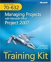 MCTS Self-Paced Training Kit (Exam 70-632): Managing Projects with Microsoft Office Project 2007