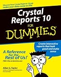 Crystal Reports 10 For Dummies (For Dummies (Computers))