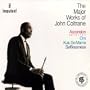 Major Works of John Coltrane: Ascension 1 & 2 / Om / Kulu Se Mama / Selflessness