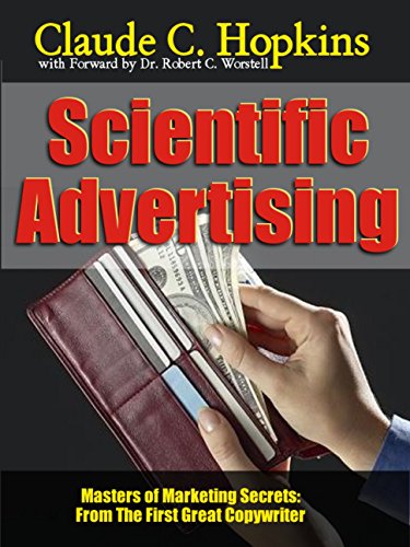 Scientific Advertising (Annotated): From the First Great Copywriter (Masters of Marketing Secrets Book 10)