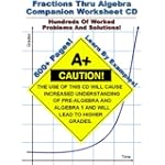 Fractions Thru Algebra Companion Worksheet CD - Hundreds Of Fully Worked Problems! $24.99 Fractions Thru Algebra Companion Worksheet CD - Hundreds Of Fully Worked Problems! $24.99