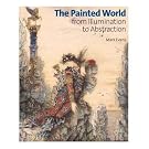 The Painted World: From Illumination to Abstraction (Paperback)