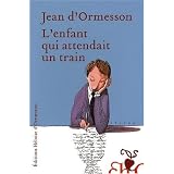 L'enfant qui attendait un trainpar Jean d' Ormesson