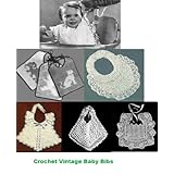 Crochet Vintage Baby Bib Patterns - Crochet Baby Bibs 6 Vintage Crochet Patterns