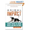Animal Impact: Secrets Proven to Achieve Results and Move the World