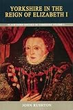Yorkshire in the reign of Elizabeth I
