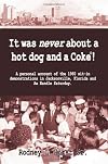 It Was Never About a Hotdog and a Coke