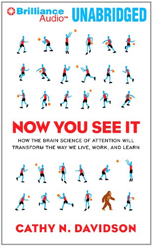 Now You See It: How the Brain Science of Attention Will