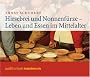 Hirsebrei und Nonnenf�rze: Leben und Essen im Mittelalter