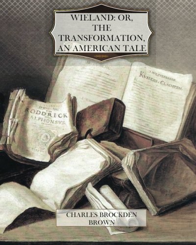 Wieland: or, The Transformation, An American Tale