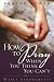 Prayer Power: How to Pray When You Think You Can't