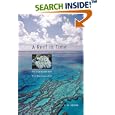 A Reef in Time: The Great Barrier Reef from Beginning to End by J.E.N. Veron
