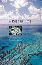 A Reef in Time: The Great Barrier Reef from Beginning to End