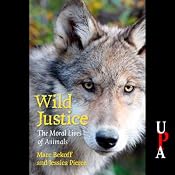 Wild Justice: The Moral Lives of Animals | [Marc Bekoff, Jessica Pierce]