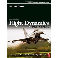 Flight Dynamics Principles, Second Edition: A Linear Systems Approach to Aircraft Stability and Control (Elsevier Aerospace Engineering)