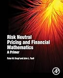 Risk neutral pricing and financial mathematics : a primer
