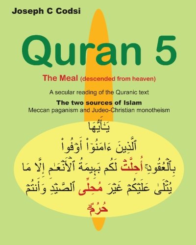 Quran 5: The Meal (descended from heaven) - A secular reading of the Quranic text. The two sources of Islam, Meccan paganism and Judeo-Christian monotheism