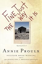 Fine Just the Way It Is: Wyoming Stories 3