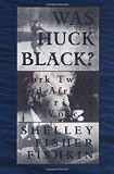 Was Huck Black?: Mark Twain and African-American Voices (Oxford Paperbacks)