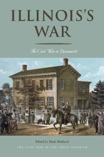 Illinois's War: The Civil War in Documents (Civil War in the Great Interior)