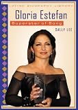 Gloria Estefan: Superstar Of Song (Latino Biography Library)