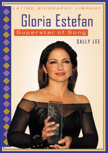 Gloria Estefan: Superstar Of Song (Latino Biography Library)