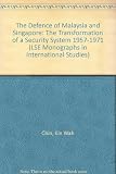 The defence of Malaysia and Singapore : the transformation of a security system 1957-1971