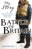 Battle of Britain : a Second World War Spitfire pilot, 1939-1941
