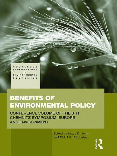 Benefits of Environmental Policy: Conference Volume of the 6th Chemnitz Symposium 'Europe and Environment' (Routledge Explorations in Environmental Economics)