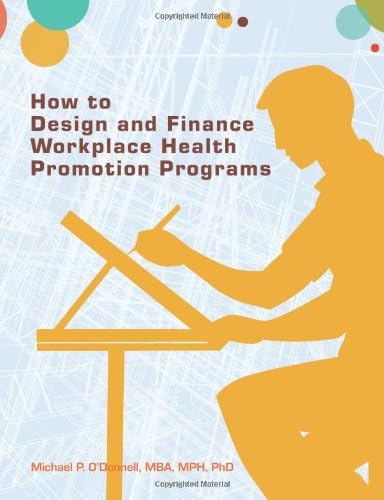 How to Design and Finance Workplace Health Promotion Programs