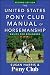 The United States Pony Club Manual of Horsemanship: Basics for Beginners/D Level