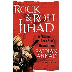 Rock & Roll Jihad: A Muslim Rock Star's Revolution