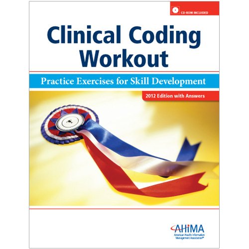 Clinical Coding Workout, with Answers 2012: Practice Exercises for Skill Development