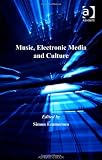 Music, Electronic Media and Culture