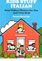 Kids Stuff Italian: Easy Italian Phrases to Teach Your Kids (Bilingual Kids)