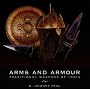 Arms and Armour: Traditional Weapons of India