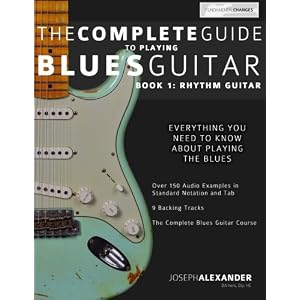 The Complete Guide to Playing Blues Guitar: Book One - Rhythm (Play Blues Guitar) (Volume 1)