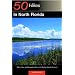 50 Hikes in North Florida: Walks, Hikes, and Backpacking Trips in the Northern Florida Peninsula