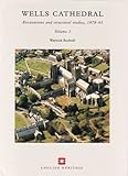 Wells Cathedral : excavations and structural studies, 1978-93